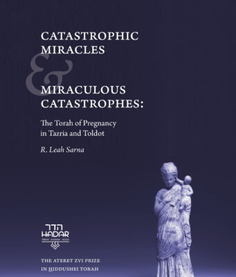 Catastrophic Miracles and Miraculous Catastrophes: The Torah of Pregnancy in Tazria and Toldot